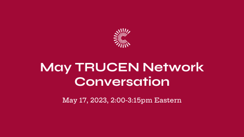 May TRUCEN Network Conversation